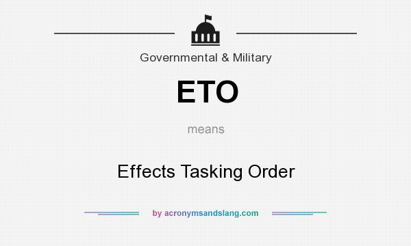 What does ETO mean? It stands for Effects Tasking Order
