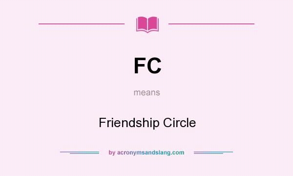 What does FC mean? It stands for Friendship Circle