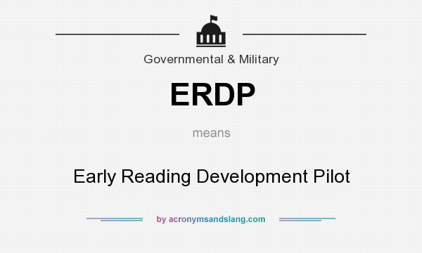 What does ERDP mean? It stands for Early Reading Development Pilot
