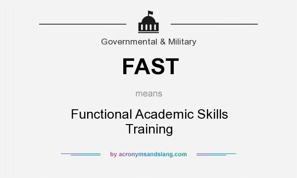 What does FAST mean? It stands for Functional Academic Skills Training