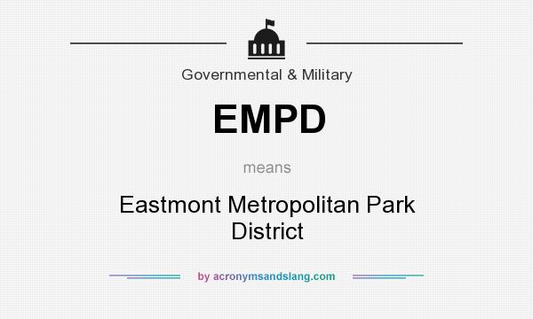 What does EMPD mean? It stands for Eastmont Metropolitan Park District