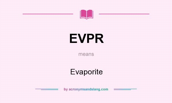 What does EVPR mean? It stands for Evaporite