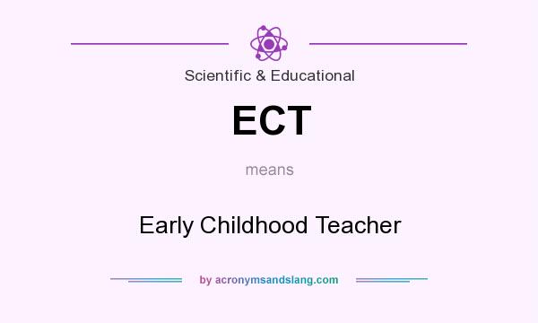 What does ECT mean? It stands for Early Childhood Teacher