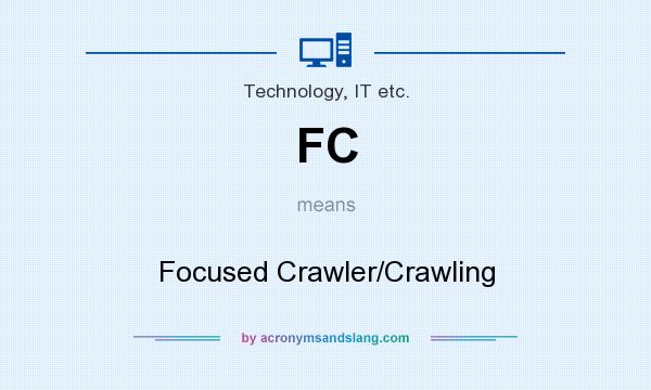 What does FC mean? It stands for Focused Crawler/Crawling
