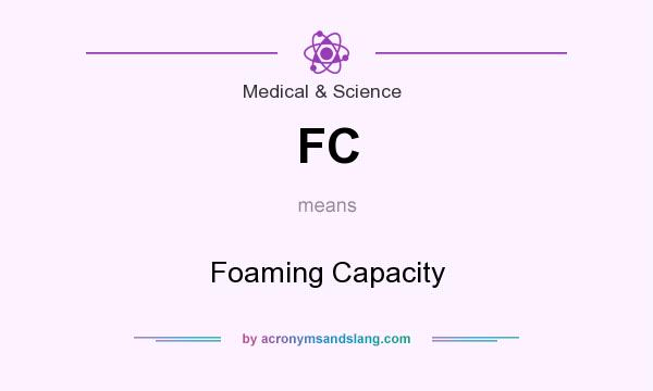 What does FC mean? It stands for Foaming Capacity