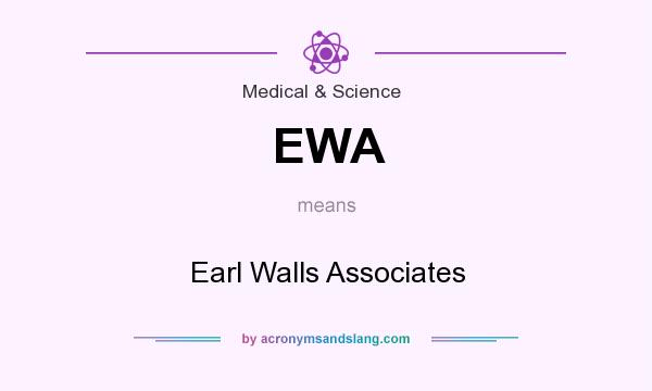 What does EWA mean? It stands for Earl Walls Associates