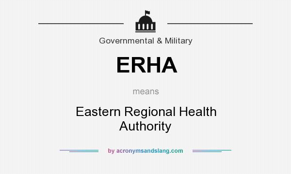 What does ERHA mean? It stands for Eastern Regional Health Authority