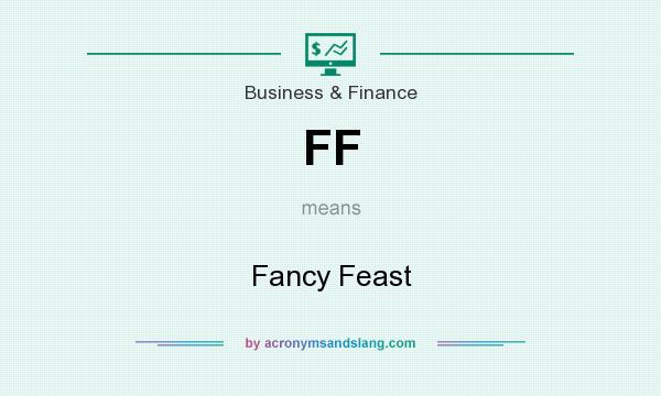 What does FF mean? It stands for Fancy Feast