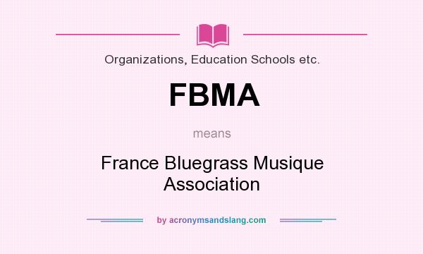 What does FBMA mean? It stands for France Bluegrass Musique Association