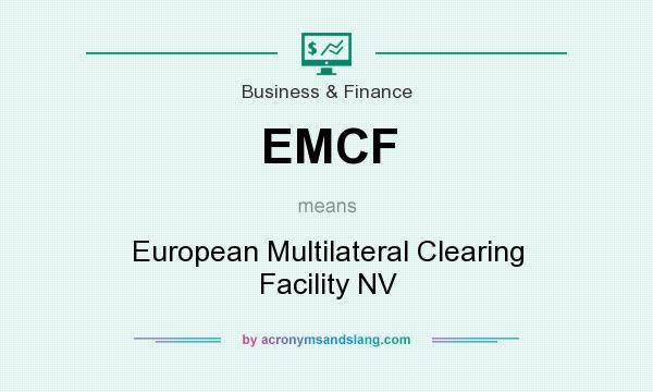 What does EMCF mean? It stands for European Multilateral Clearing Facility NV