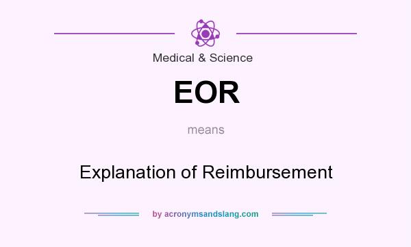 What does EOR mean? It stands for Explanation of Reimbursement