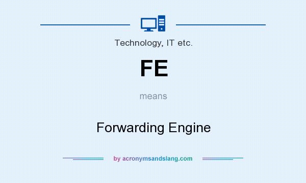 What does FE mean? It stands for Forwarding Engine