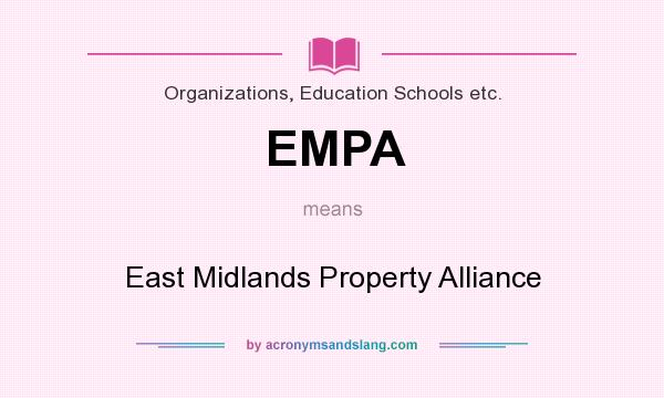 What does EMPA mean? It stands for East Midlands Property Alliance