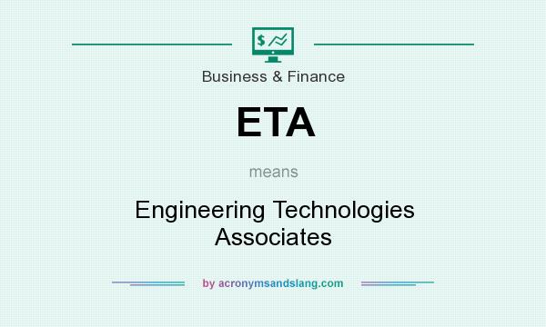What does ETA mean? It stands for Engineering Technologies Associates