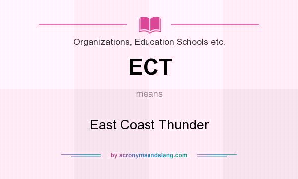 What does ECT mean? It stands for East Coast Thunder