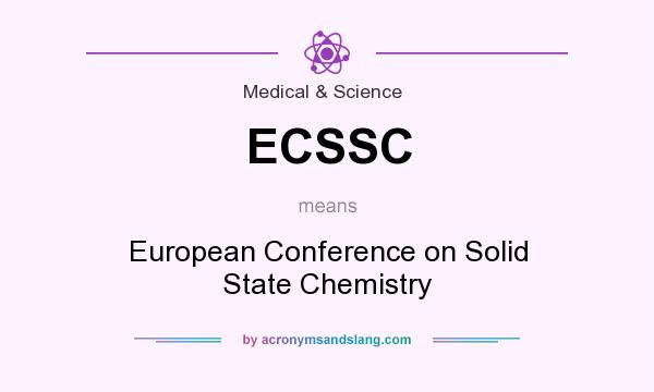 What does ECSSC mean? It stands for European Conference on Solid State Chemistry