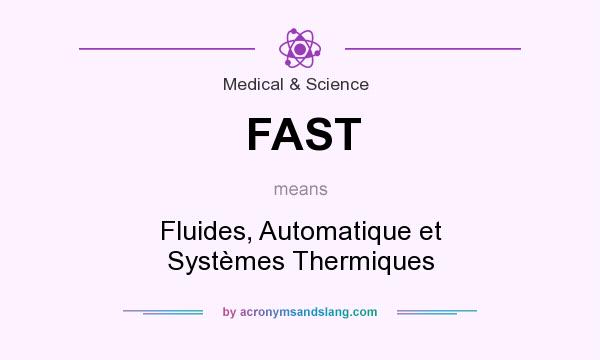 What does FAST mean? It stands for Fluides, Automatique et Systèmes Thermiques
