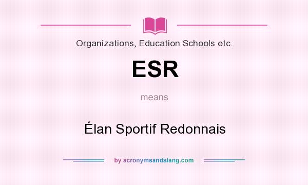 What does ESR mean? It stands for Élan Sportif Redonnais
