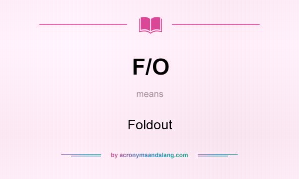 What does F/O mean? It stands for Foldout