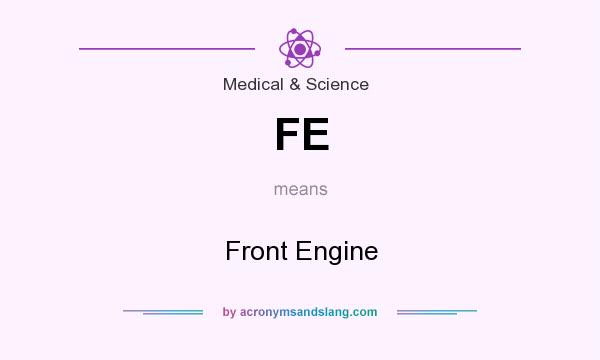 What does FE mean? It stands for Front Engine