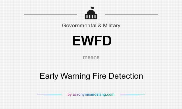 What does EWFD mean? It stands for Early Warning Fire Detection