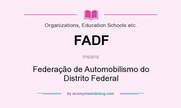 What does FADF mean? It stands for Federação de Automobilismo do Distrito Federal