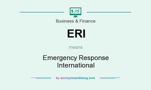 What does ERI mean? It stands for Emergency Response International