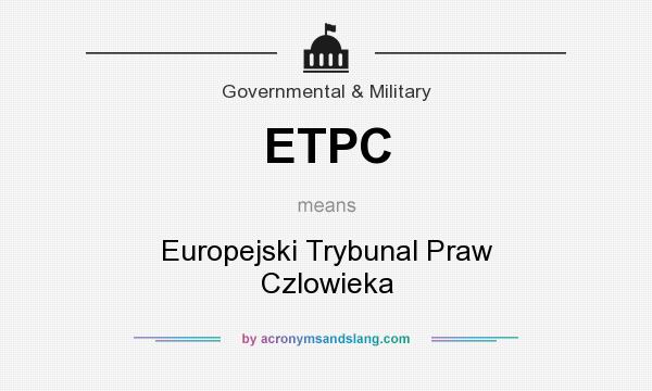 What does ETPC mean? It stands for Europejski Trybunal Praw Czlowieka
