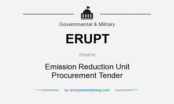 What does ERUPT mean? It stands for Emission Reduction Unit Procurement Tender