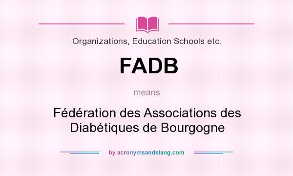 What does FADB mean? It stands for Fédération des Associations des Diabétiques de Bourgogne