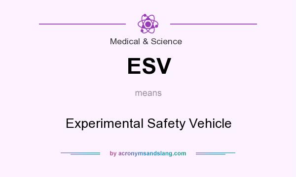 What does ESV mean? It stands for Experimental Safety Vehicle