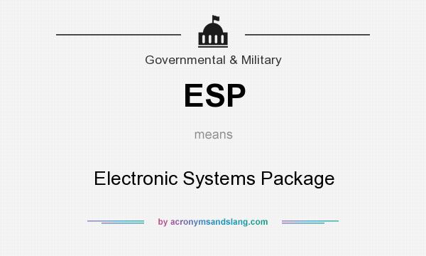 What does ESP mean? It stands for Electronic Systems Package