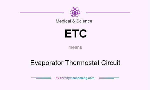 What does ETC mean? It stands for Evaporator Thermostat Circuit