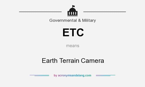 What does ETC mean? It stands for Earth Terrain Camera