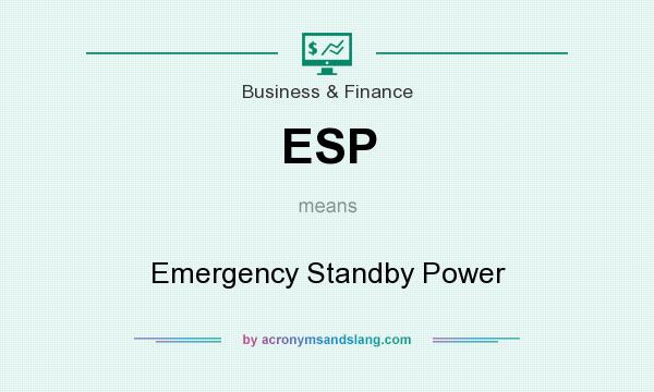 What does ESP mean? It stands for Emergency Standby Power