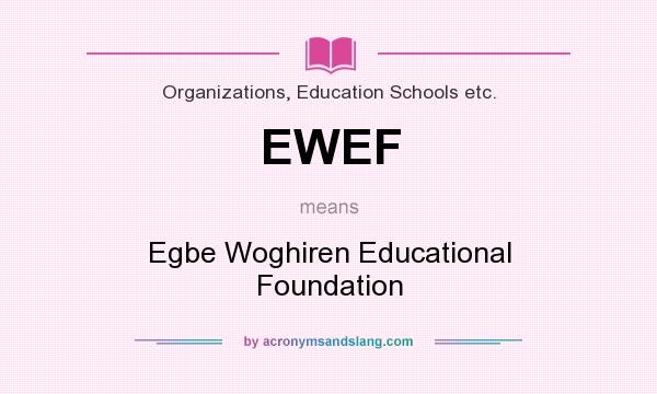 What does EWEF mean? It stands for Egbe Woghiren Educational Foundation