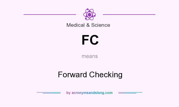 What does FC mean? It stands for Forward Checking