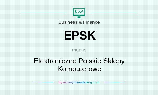 What does EPSK mean? It stands for Elektroniczne Polskie Sklepy Komputerowe
