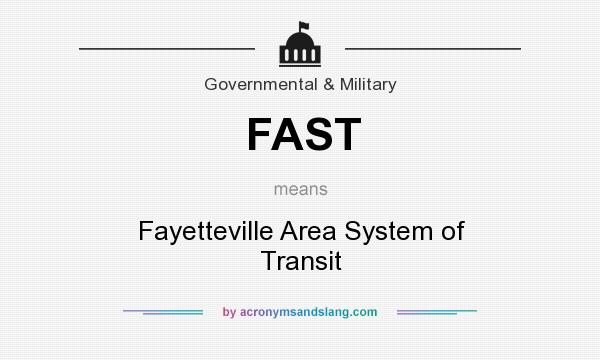 What does FAST mean? It stands for Fayetteville Area System of Transit