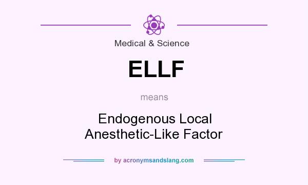 What does ELLF mean? It stands for Endogenous Local Anesthetic-Like Factor
