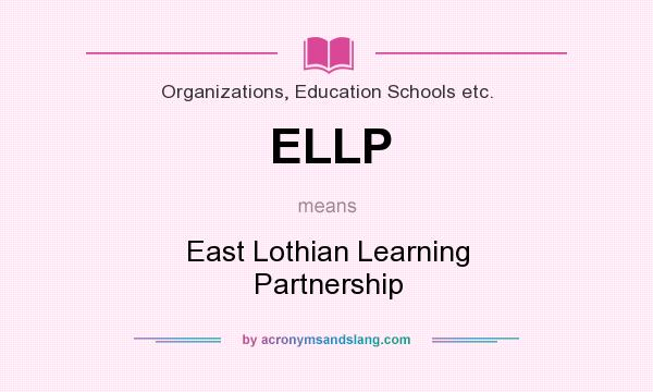 What does ELLP mean? It stands for East Lothian Learning Partnership