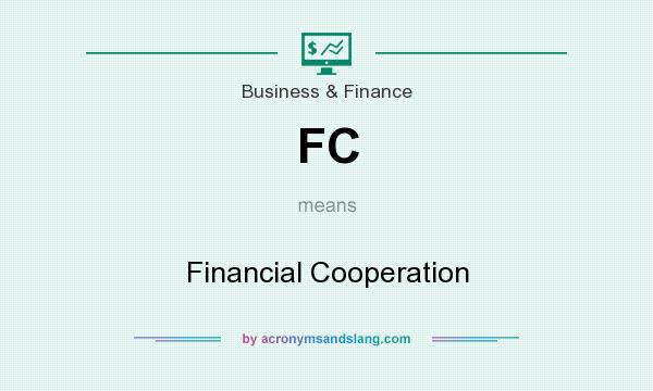 What does FC mean? It stands for Financial Cooperation