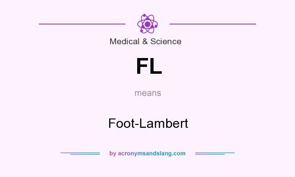 What does FL mean? It stands for Foot-Lambert