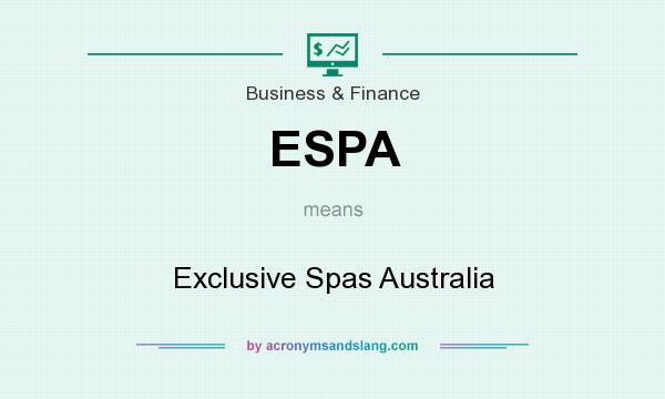 What does ESPA mean? It stands for Exclusive Spas Australia