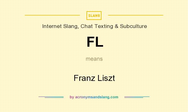 What does FL mean? It stands for Franz Liszt