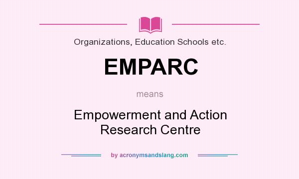 What does EMPARC mean? It stands for Empowerment and Action Research Centre