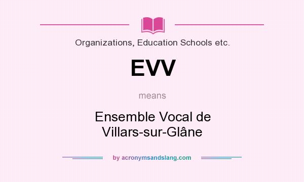 What does EVV mean? It stands for Ensemble Vocal de Villars-sur-Glâne