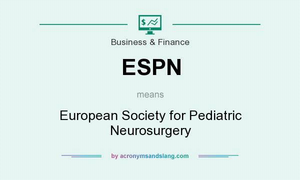 What does ESPN mean? It stands for European Society for Pediatric Neurosurgery