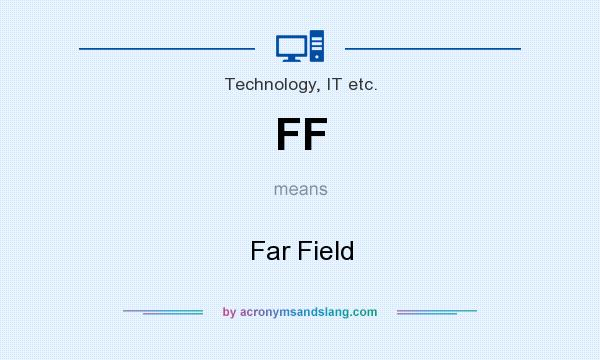 What does FF mean? It stands for Far Field