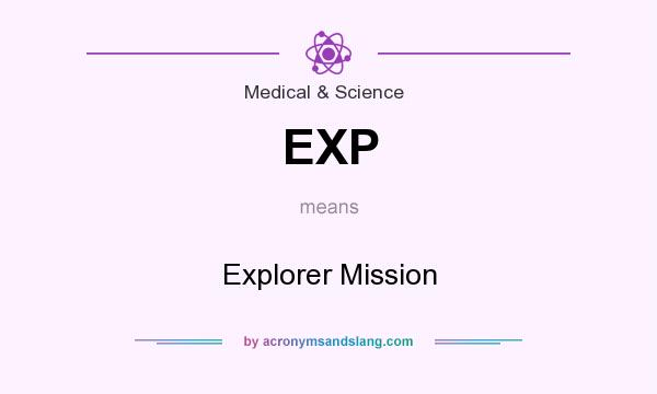 What does EXP mean? It stands for Explorer Mission